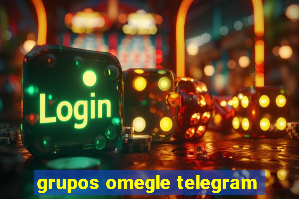 grupos omegle telegram